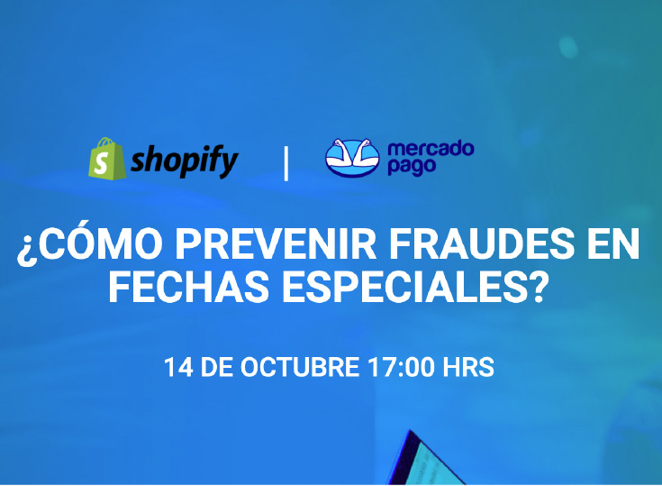 Shopify y Mercado Pago presentan webinar sobre los fraudes en el ecommerce