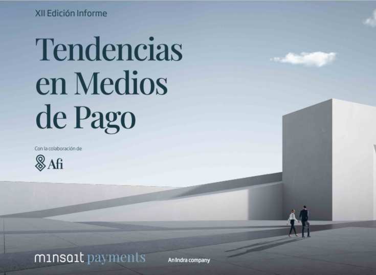 Minsait Payments  lanza su XII Informe de Tendencias de Medios de Pago  