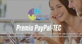 Mxico: convocan a emprendedores a la cuarta edicin del Premio PayPal-Tec