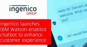 Ingenico lanza el chatbot Watson de IBM para mejorar la experiencia del cliente