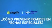 Shopify y Mercado Pago presentan webinar sobre los fraudes en el ecommerce